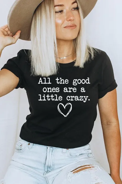 A Little Crazy Tee