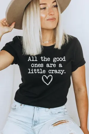 A Little Crazy Tee