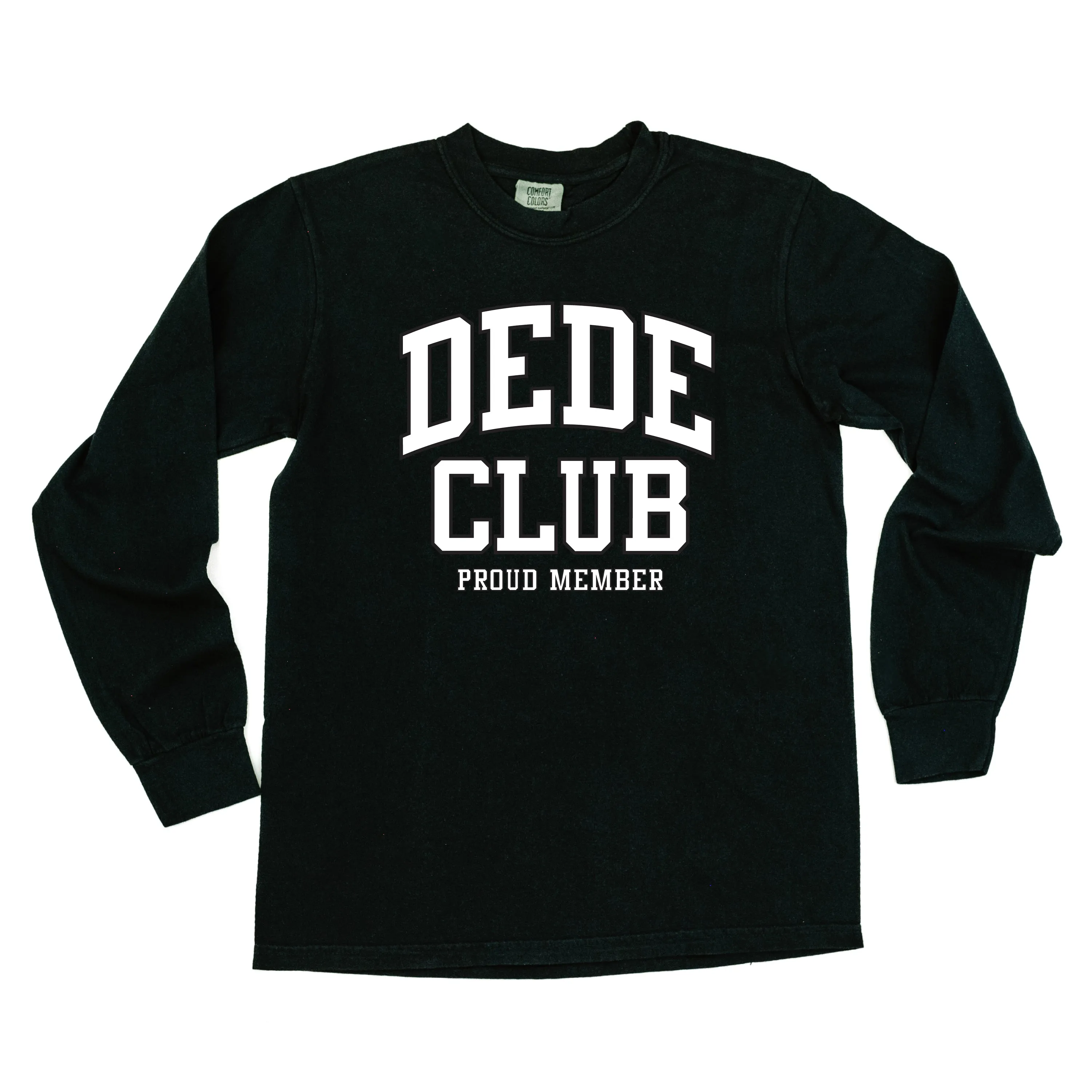 Varsity Style - DEDE Club - Proud Member - LONG SLEEVE COMFORT COLORS TEE