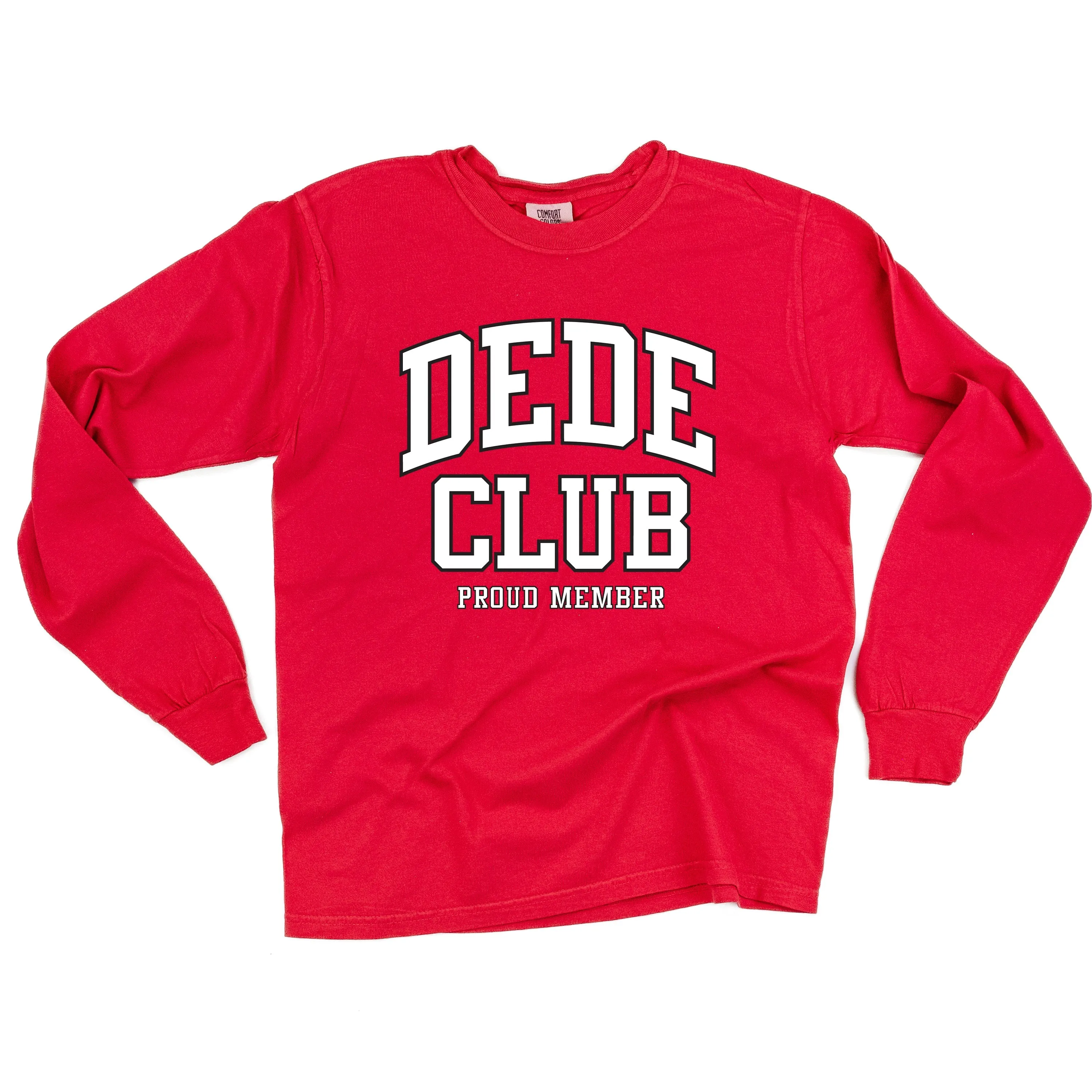 Varsity Style - DEDE Club - Proud Member - LONG SLEEVE COMFORT COLORS TEE